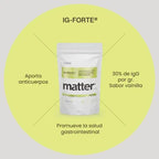 Matter IG-Forte | Calostro Bovino y L-Glutamina | 275 g | Bienestar Digestivo e Inmunológico | Suplemento Alimenticio